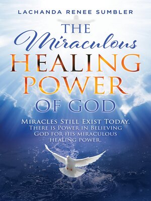 cover image of The Miraculous Healing Power of God